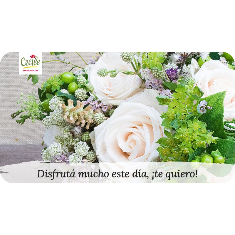 Disfrutá mucho este día, ¡te quiero!