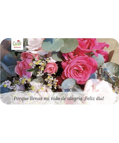 Porque llenas mi vida de alegría ¡Feliz día!