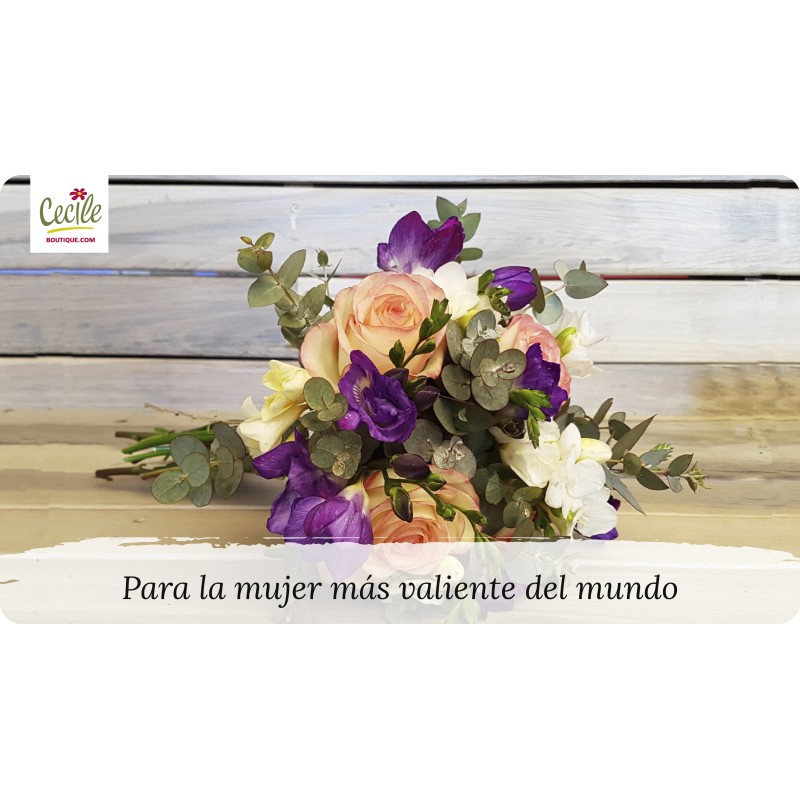 Para la mujer más valiente del mundo